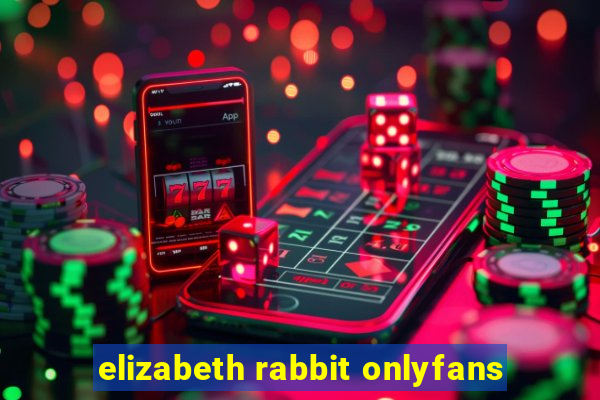 elizabeth rabbit onlyfans